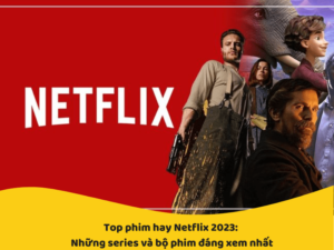 phim hay netflix 2023