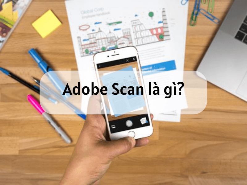 Adobe Scan là gì?