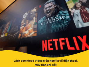 cách download video trên netflix