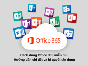 cách dùng office 365 miễn phí