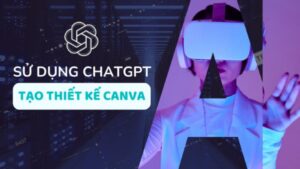 Cách sử dụng Chat GPT thiết kế canva