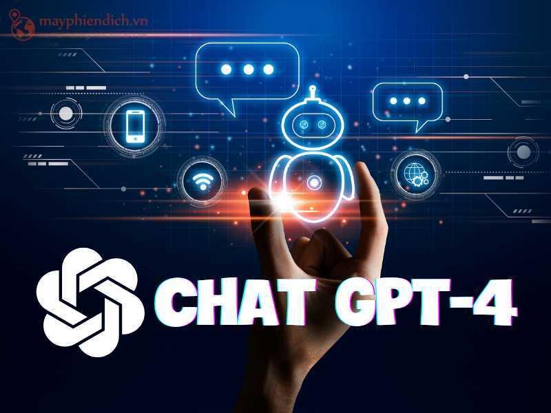 Chat GPT-4 và những điều cần biết