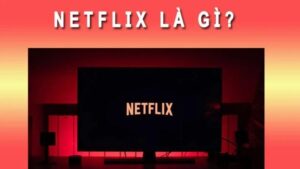 Netflix là gì