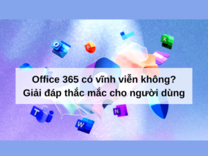 office 365 có vĩnh viễn không