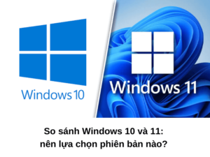 so sánh window 10 và 11